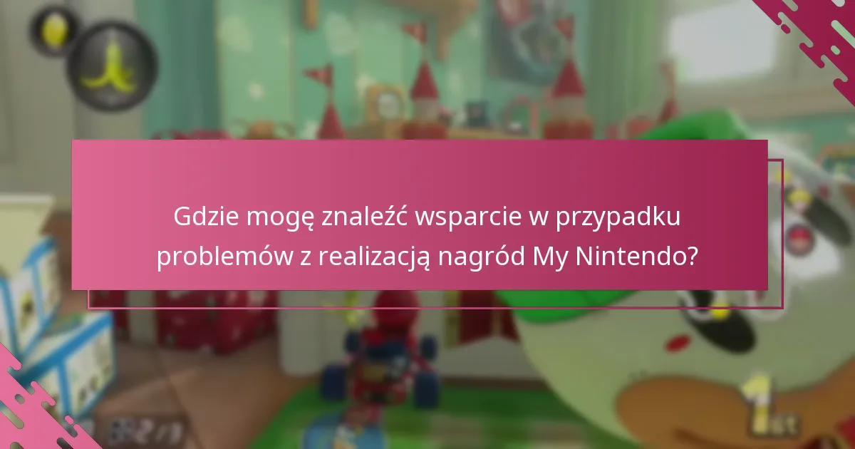 Jak mogę rozwiązać problemy z realizacją nagród My Nintendo?