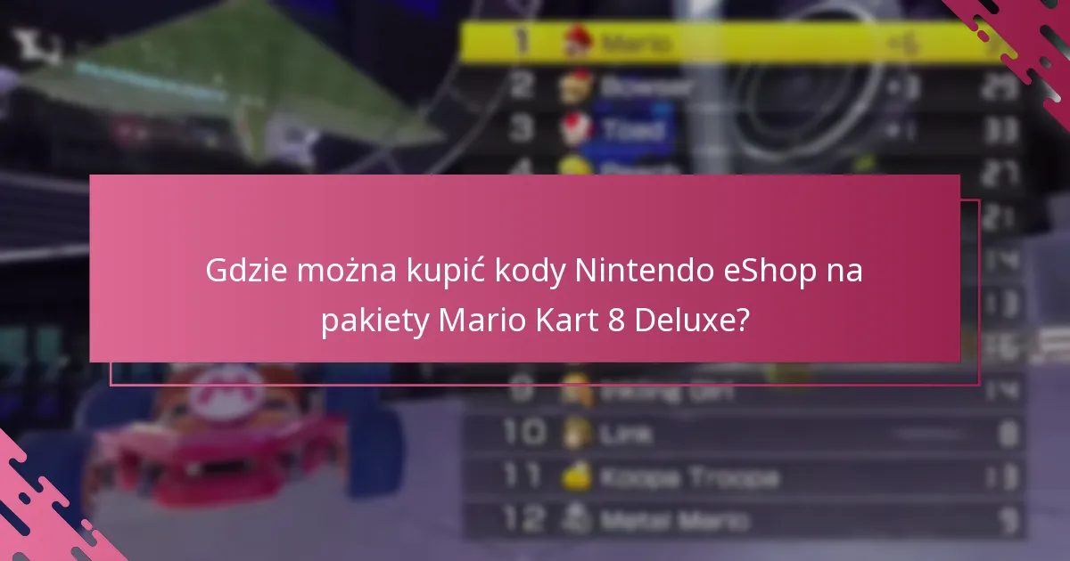 Jakie rodzaje pakietów są dostępne dla Mario Kart 8 Deluxe?