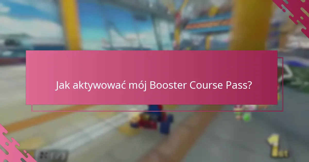 Jakie ograniczenia istnieją dla Booster Course Pass?