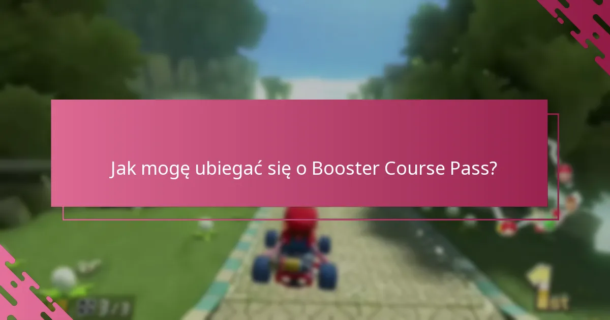 Jak aktywować Booster Course Pass po ubieganiu się?