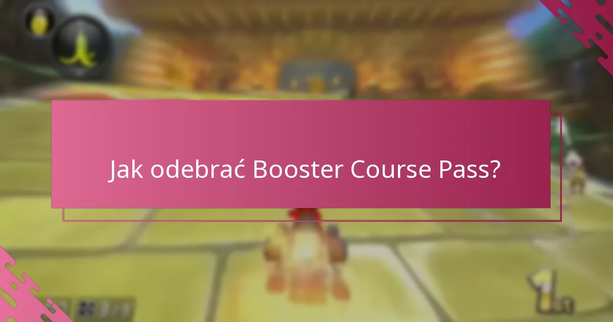 Jakie są warunki i ograniczenia Booster Course Pass?
