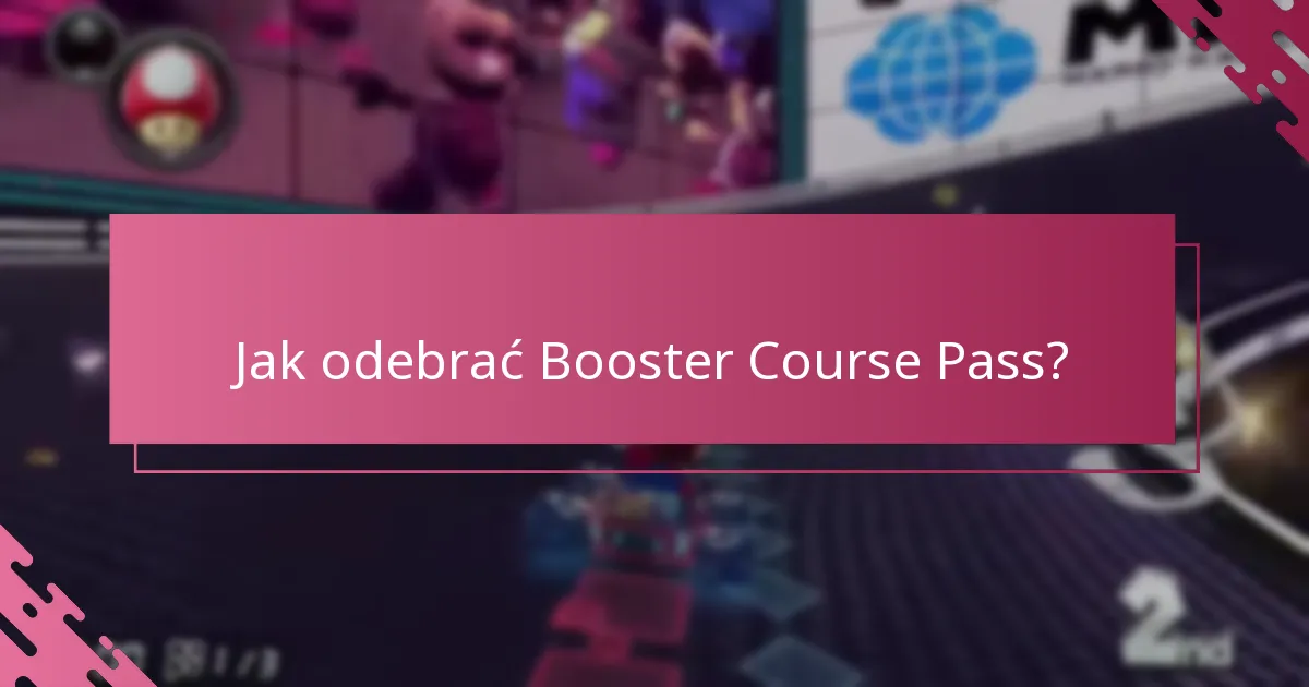 Jak odebrać Booster Course Pass?