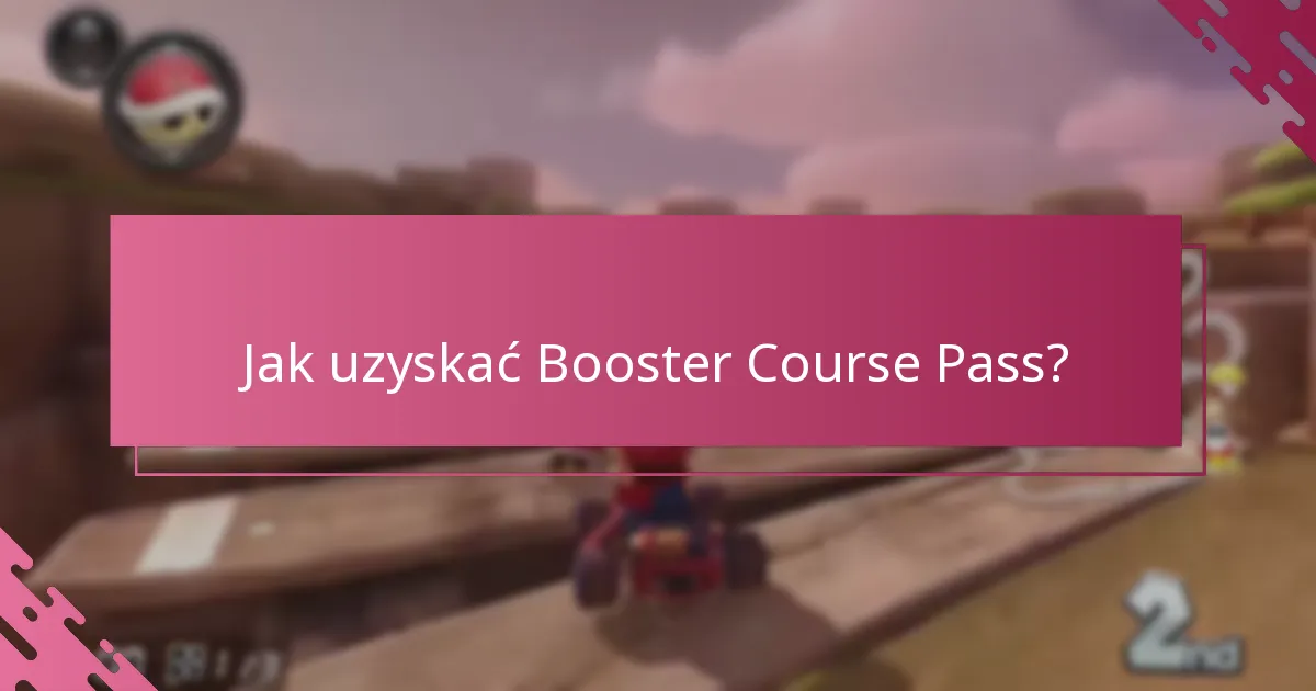 Jakie są wymagania do uzyskania Booster Course Pass?