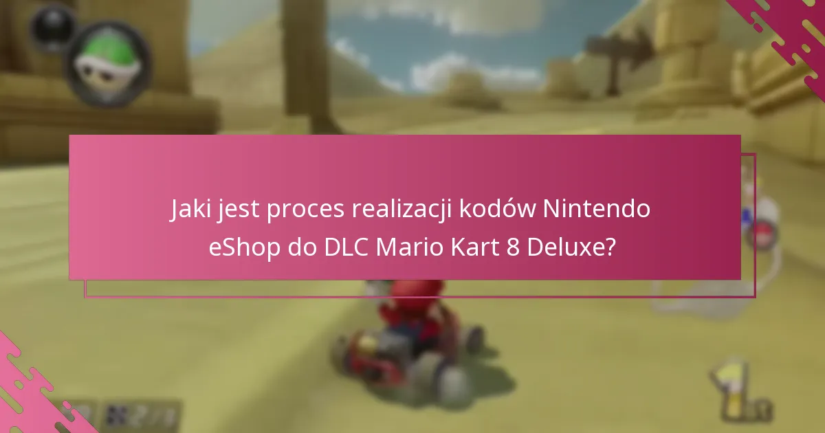 Które wersje Mario Kart 8 Deluxe są kompatybilne z DLC?