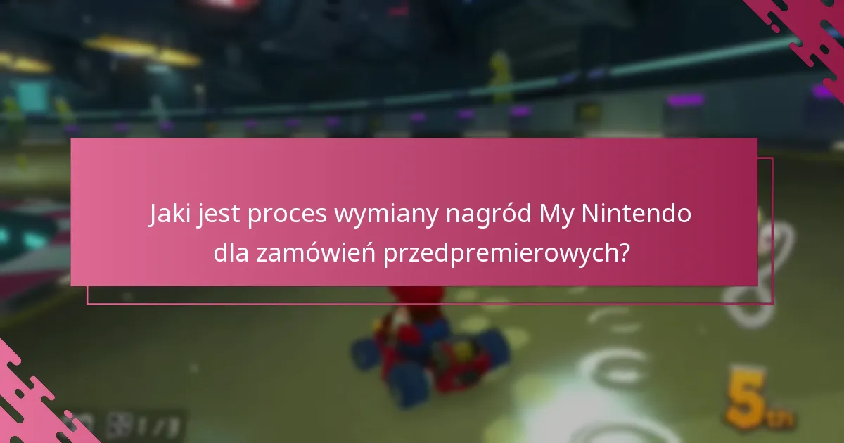 Które zamówienia przedpremierowe kwalifikują się do nagród My Nintendo?