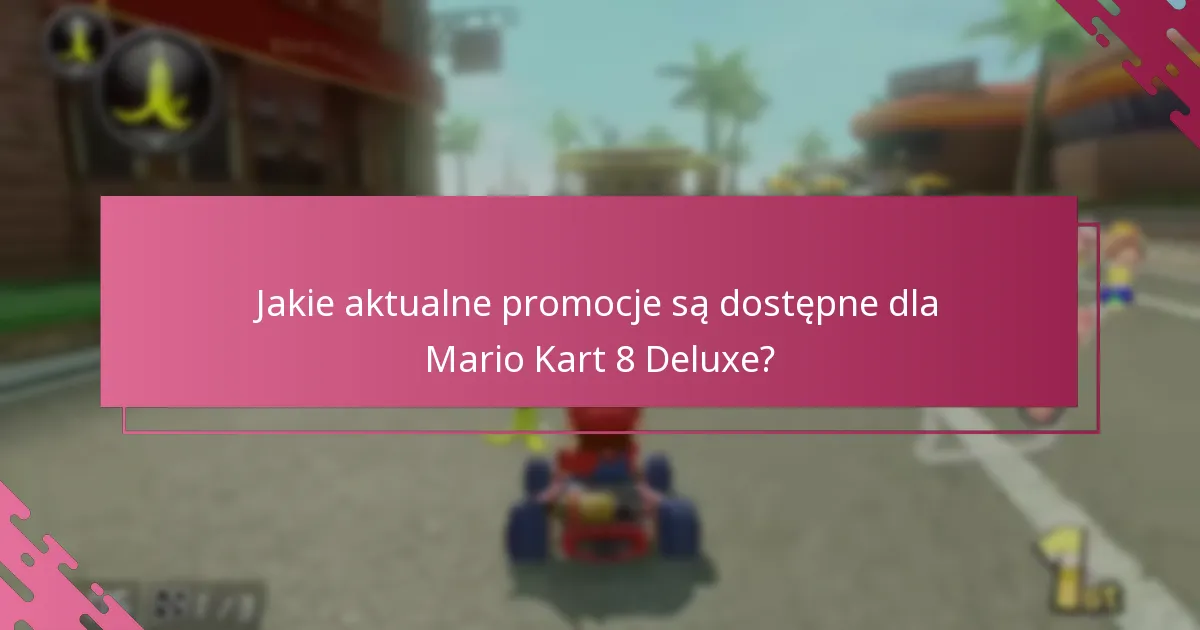 Jak aktualne promocje wypadają w porównaniu do wcześniejszych ofert dla Mario Kart 8 Deluxe?