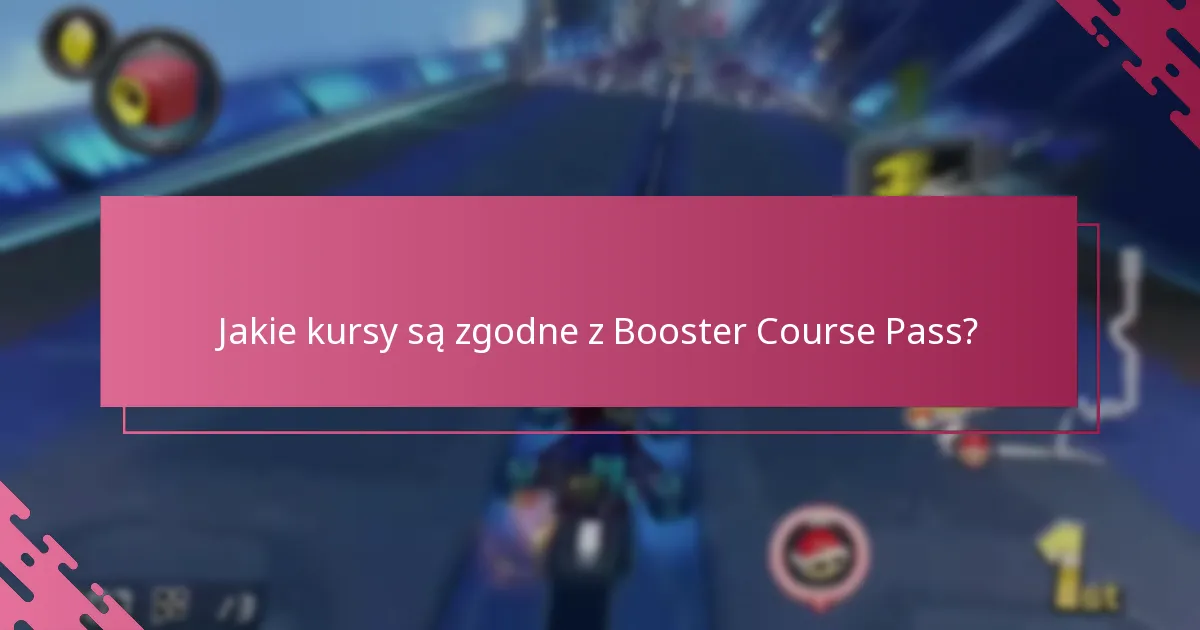 Jakie kursy są zgodne z Booster Course Pass?