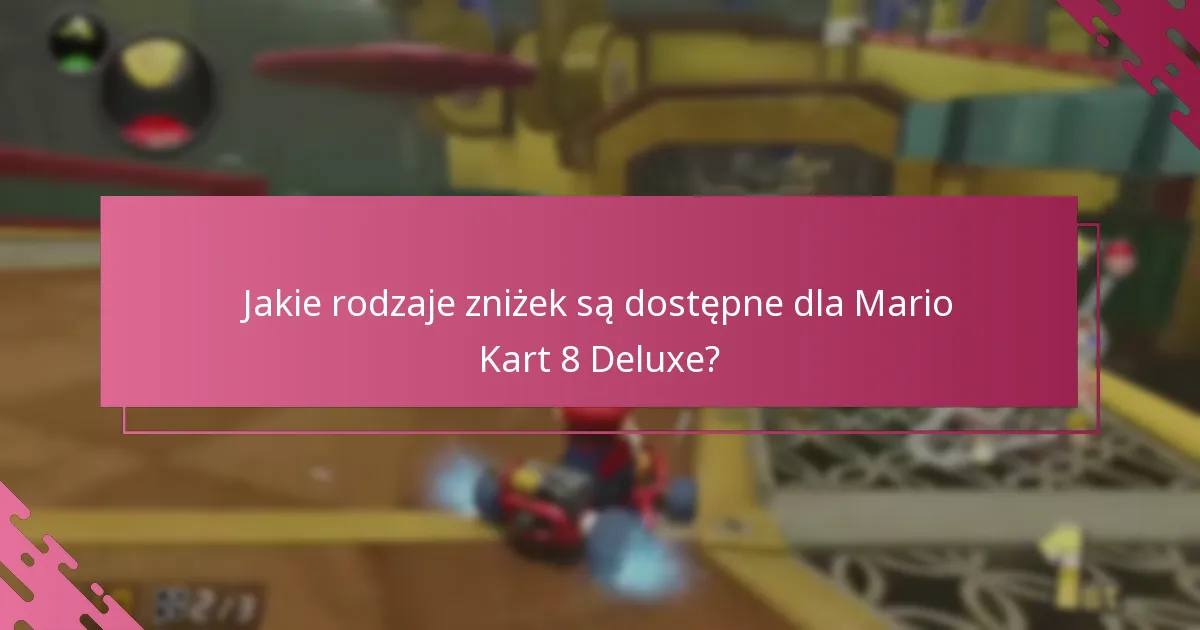 Jak zniżki są stosowane przy kasie dla Mario Kart 8 Deluxe?