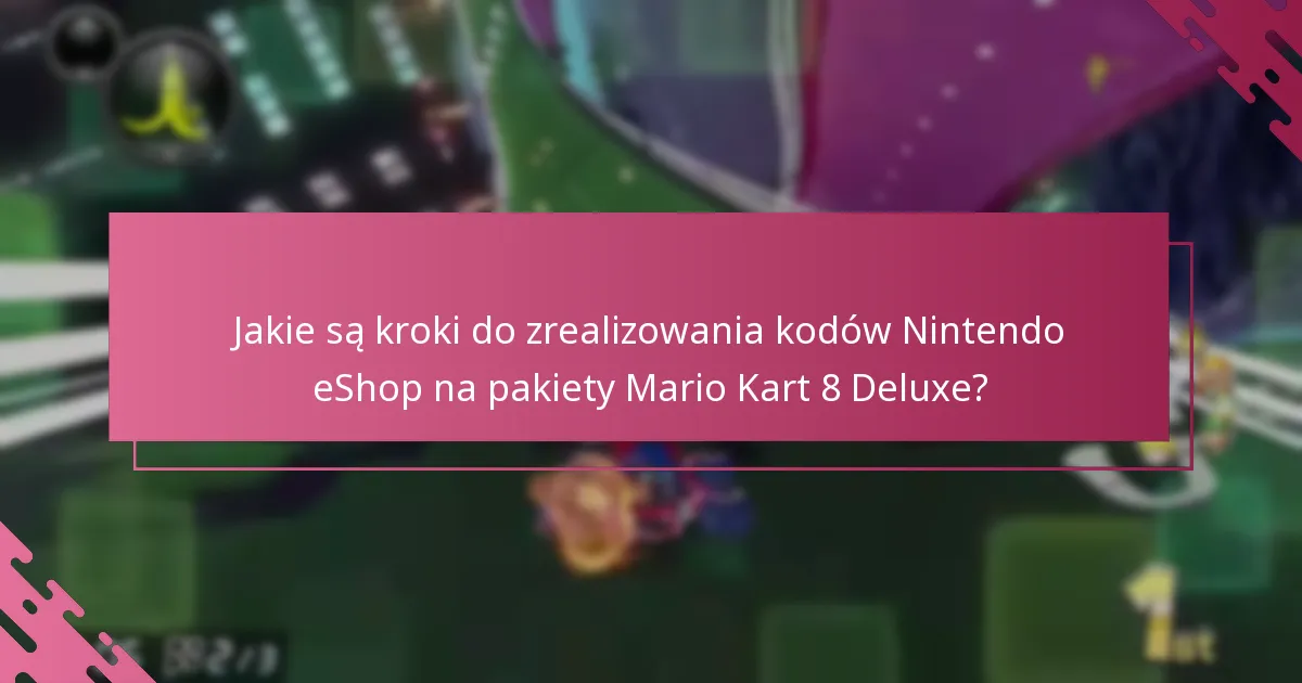 Gdzie można kupić kody Nintendo eShop na pakiety Mario Kart 8 Deluxe?