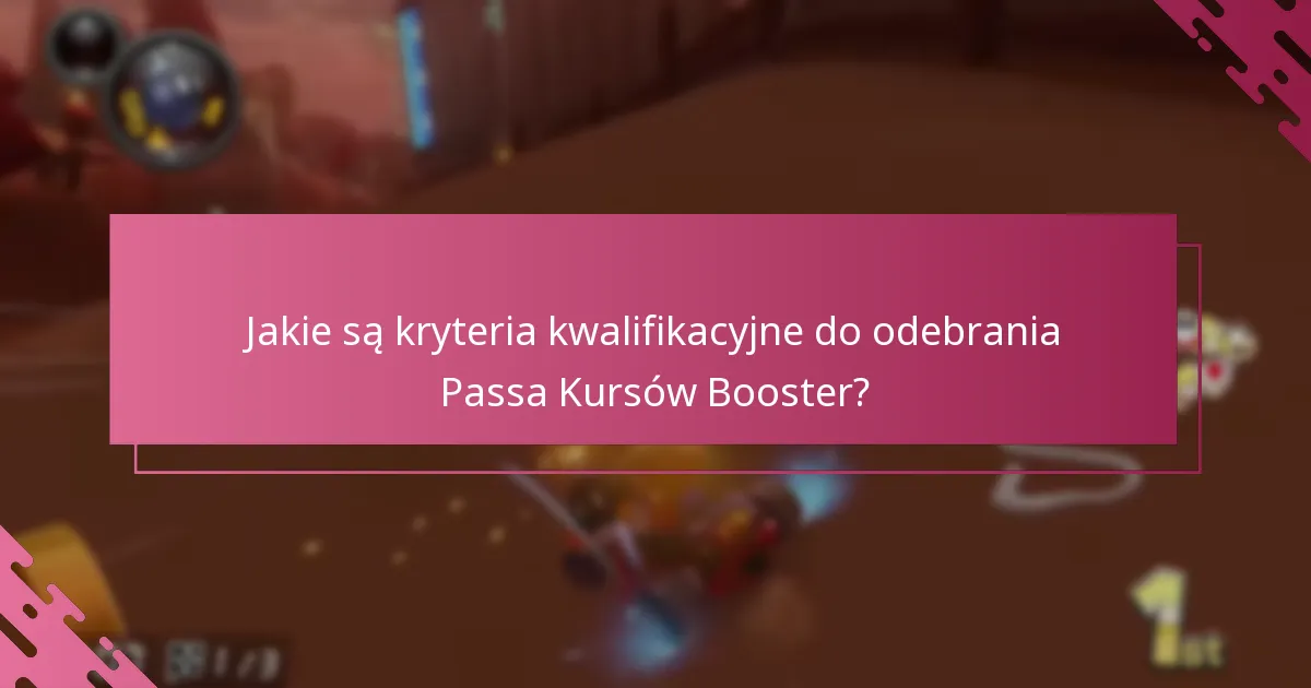 Jakie są typowe problemy przy odbieraniu Passa Kursów Booster?