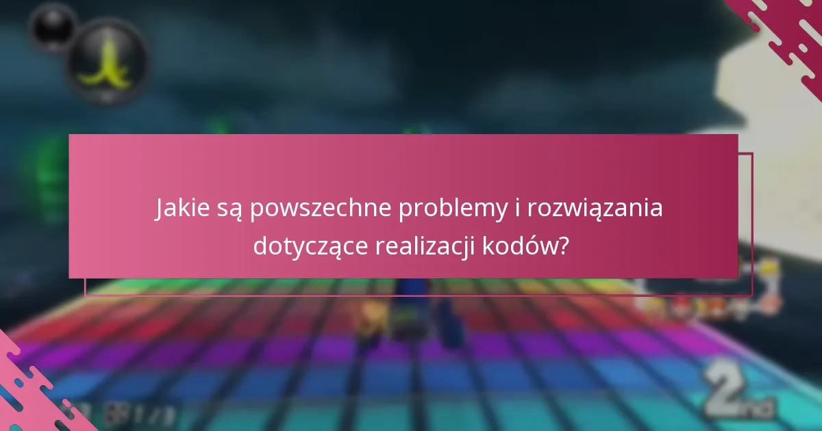Jakie są powszechne problemy i rozwiązania dotyczące realizacji kodów?