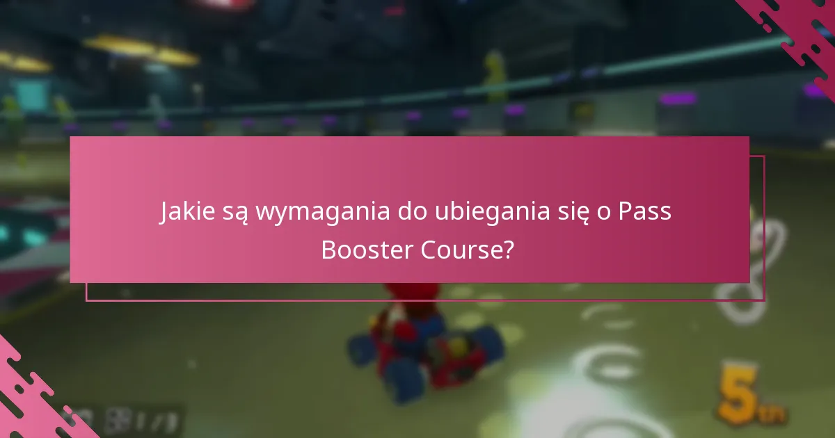 Jakie zasoby są dostępne w celu uzyskania pomocy w sprawie wniosków o Pass Booster Course?